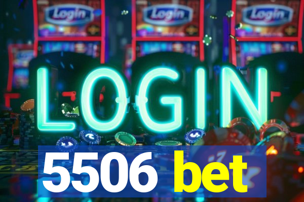 5506 bet